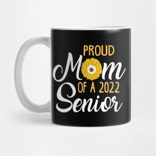 Proud Mom of a 2022 Senior Sunflower Mug